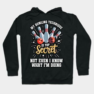 My Bowling Technique Is Top Secret Funny Bowling Bowler Hoodie